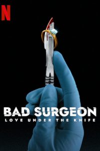 Bad Surgeon: Love Under the Knife (2023) S01 Dual Audio [Hindi-English] Netflix WEB-DL Complete Series 480p 720p 1080p