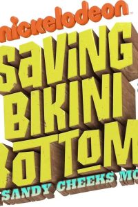 Download Saving Bikini Bottom: The Sandy Cheeks Movie (2024) WEB-DL [English-ORG 5.1] Full Movie 480p 720p 1080p
